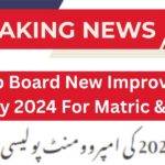 Punjab Board New Improvement Policy 2024 For Matric & Inter